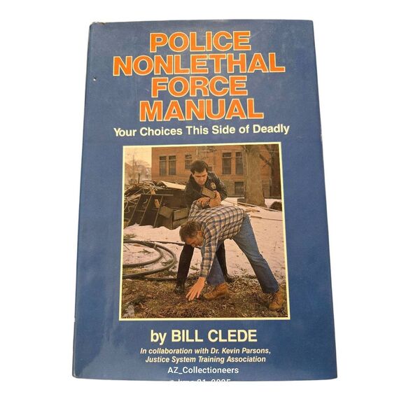 Police nonlethal force manual by Bill Clede - stackpole books - isbn 0811713008 - Picture 1 of 7